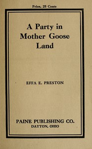 A Party in Mother Goose Land: A One Act Play for Primary Children by Preston