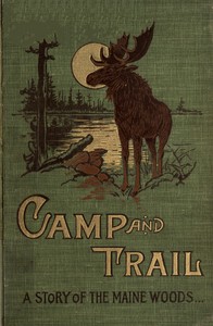 Camp and Trail: A Story of the Maine Woods by Isabel Hornibrook