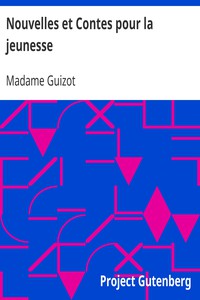 Nouvelles et Contes pour la jeunesse by Madame Guizot