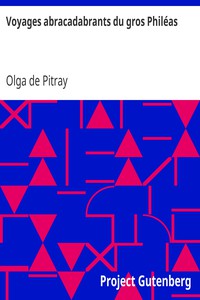 Voyages abracadabrants du gros Philéas by Olga de Pitray