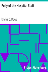 Polly of the Hospital Staff by Emma C. Dowd