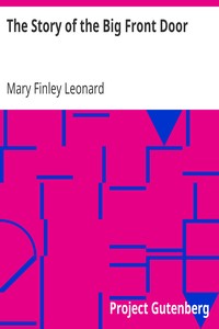 The Story of the Big Front Door by Mary Finley Leonard