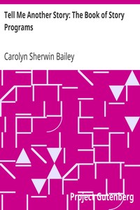 Tell Me Another Story: The Book of Story Programs by Carolyn Sherwin Bailey