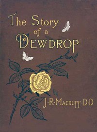 The Story of a Dewdrop by John R. Macduff