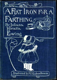 A Flat Iron for a Farthing; or, Some Passages in the Life of an only Son by Ewing