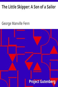 The Little Skipper: A Son of a Sailor by George Manville Fenn