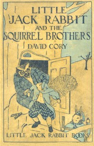 Little Jack Rabbit and the Squirrel Brothers by David Cory