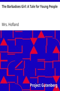 The Barbadoes Girl: A Tale for Young People by Mrs. Hofland