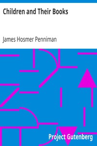 Children and Their Books by James Hosmer Penniman