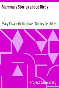 Mamma's Stories about Birds by Mary Elizabeth Southwell Dudley Leathley