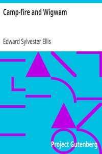 Camp-fire and Wigwam by Edward Sylvester Ellis