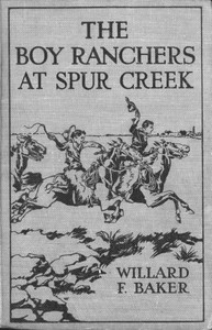 The Boy Ranchers at Spur Creek; Or, Fighting the Sheep Herders by Willard F. Baker