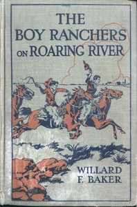 The Boy Ranchers on Roaring River; Or, Diamond X and the Chinese Smugglers by Baker