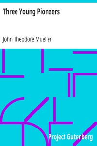 Three Young Pioneers by John Theodore Mueller