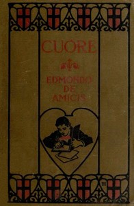 Cuore (Heart): An Italian Schoolboy's Journal by Edmondo De Amicis