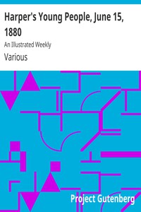 Harper's Young People, June 15, 1880 by Various