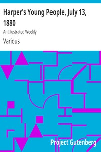 Harper's Young People, July 13, 1880 by Various