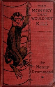 The Monkey That Would Not Kill by Henry Drummond