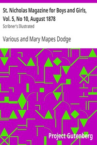St. Nicholas Magazine for Boys and Girls, Vol. 5, No 10, August 1878 by Various