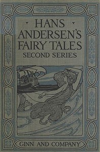 Hans Andersen's Fairy Tales. Second Series by H. C. Andersen