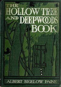 The Hollow Tree and Deep Woods Book by Albert Bigelow Paine