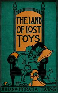 The Land of Lost Toys by Juliana Horatia Ewing