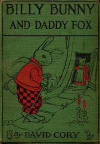 Billy Bunny and Daddy Fox by David Cory