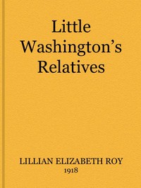 The Little Washington's Relatives by Lillian Elizabeth Roy