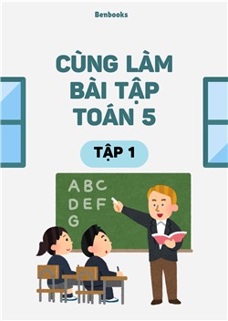 [Sách tương tác] Cùng làm bài tập Toán 5 tập 1
