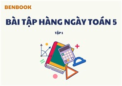 [Sách tương tác] Bài tập Toán hằng ngày Lớp 5 tập 1
