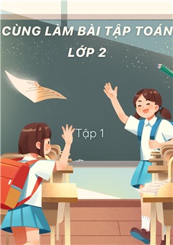 [Sách tương tác] Cùng làm bài tập Toán 2 tập 1
