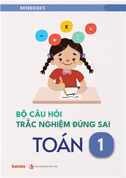 [Sách tương tác] Bộ câu hỏi trắc nghiệm đúng sai Toán 1
