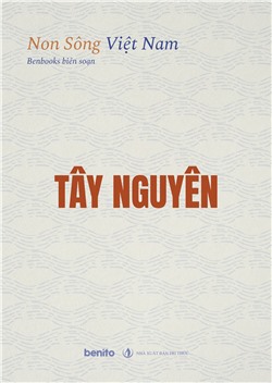 Non sông Việt Nam: Tây Nguyên