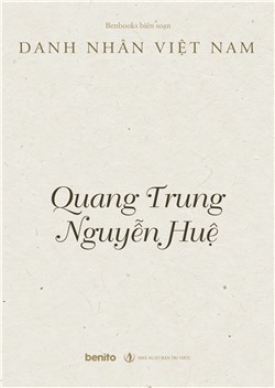 Danh nhân Việt Nam: Quang Trung Nguyễn Huệ