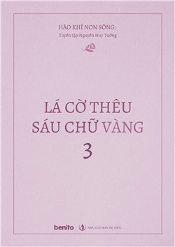 Hào khí non sông: Tuyển tập Nguyễn Huy Tưởng. Lá cờ thêu sáu chữ vàng 3