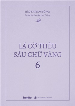Hào khí non sông: Tuyển tập Nguyễn Huy Tưởng. Lá cờ thêu sáu chữ vàng 6