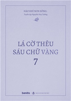 Hào khí non sông: Tuyển tập Nguyễn Huy Tưởng. Lá cờ thêu sáu chữ vàng 7
