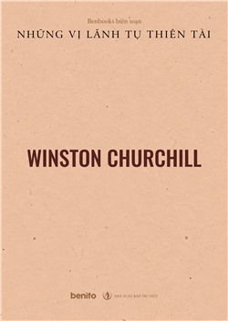 Những vị lãnh tụ thiên tài: Winston Churchill