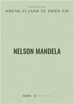 Những vị lãnh tụ thiên tài: Nelson Mandela