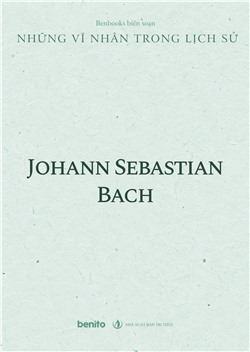 Những vĩ nhân trong lịch sử: Johann Sebastian Bach
