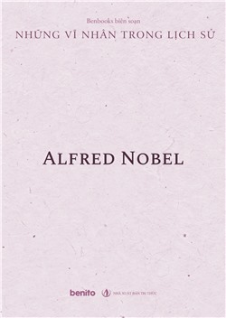 Những vĩ nhân trong lịch sử: Alfred Nobel (Audio)