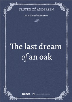 Truyện cổ Andersen: The last dream of an oak