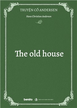 Truyện cổ Andersen: The old house
