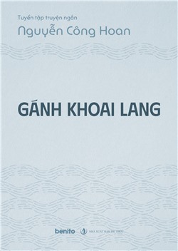 Tuyển tập truyện ngắn Nguyễn Công Hoan: Gánh khoai lang