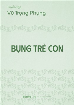 Tuyển tập Vũ Trọng Phụng: Bụng trẻ con (Audio)