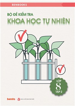 Bộ đề kiểm tra Khoa học tự nhiên lớp 8 tập 2