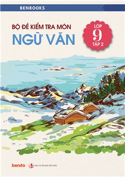 Bộ đề kiểm tra môn Ngữ văn lớp 9 tập 2