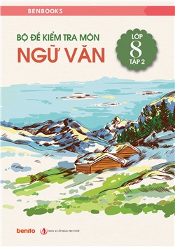 [Sách tương tác] Bộ đề kiểm tra môn Ngữ văn lớp 8 tập 2