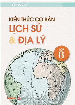 [Sách tương tác] Kiến thức cơ bản Lịch sử và Địa lý lớp 6