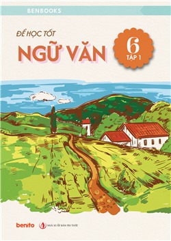 [Sách tương tác] Để học tốt ngữ văn 6 tập 1
